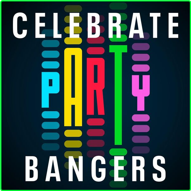 Various Artists - Celebrate Party Bangers (2024) [320 Kbps] 1kxinuPo_o