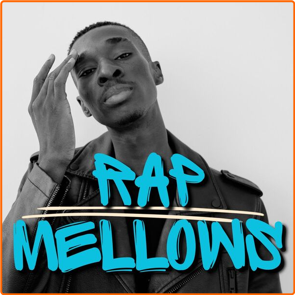 Various Artists - Rap Mellows (2024) [320 Kbps] 55lH6kAI_o