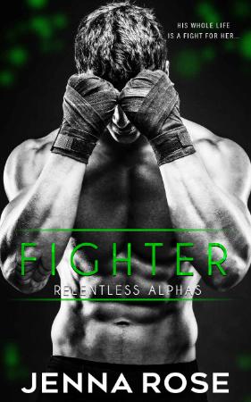 Fighter (Relentless Alphas Book 5) - Jenna Rose