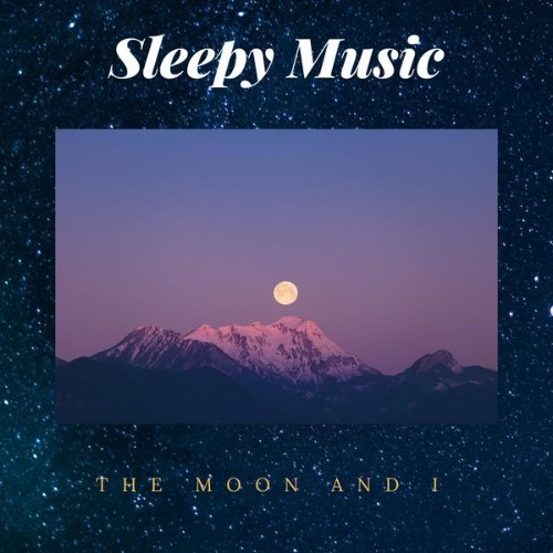 Sleepy Music - The Moon and I - 2022