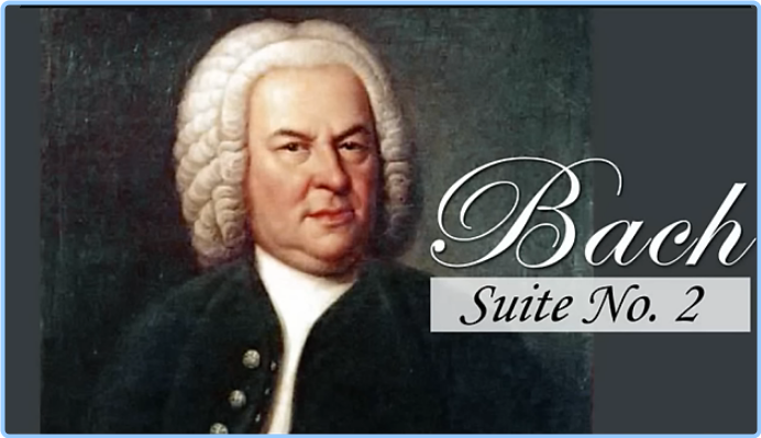 Bach Suite No 2 In B Minor, BWV (1067) [320 Kbps] 6eysoWy5_o