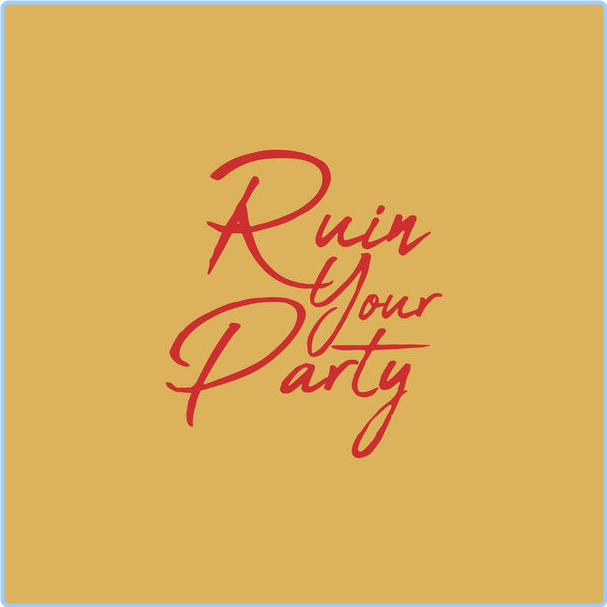 Scotty Sire Ruin Your Party (2018) 16Bit 44 1kHz [FLAC] H2Od8got_o