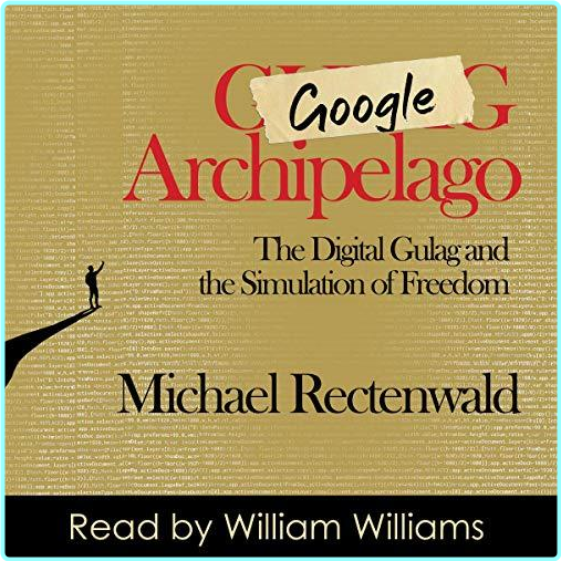 Google Archipelago Michael Rectenwald – (Rectenwald, Michael)