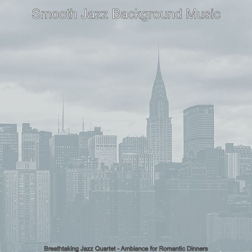 Smooth Jazz Background Music - Breathtaking Jazz Quartet - Ambiance for Romantic Dinners - 2021
