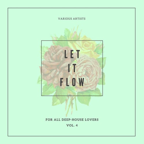 VA - Let It Flow (For All Deep-House Lovers), Vol. 4 (2020)