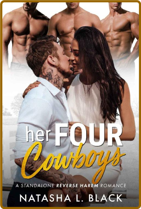 Her Four Cowboys  A Standalone - Natasha L  Black