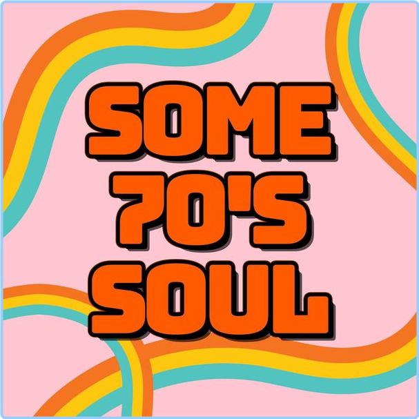 Various Artists - Some 70's Soul (2024) [320 Kbps] UVsgg65h_o