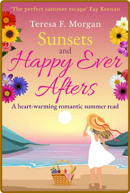 Sunsets and Happy Ever Afters  - Teresa F  Morgan