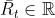 \bar{R_t}\in\mathbb{R}
