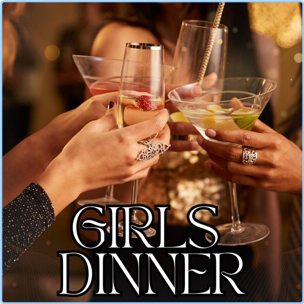 Various Artists - Girls Dinner (2024) [320 Kbps] FYULWsVa_o