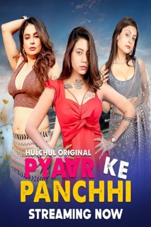 Pyaar Ke Panchhi 2024 Hindi Season 01 [ Episodes 04-06 Added] Hulchul WEB Series 720p HDRip Download