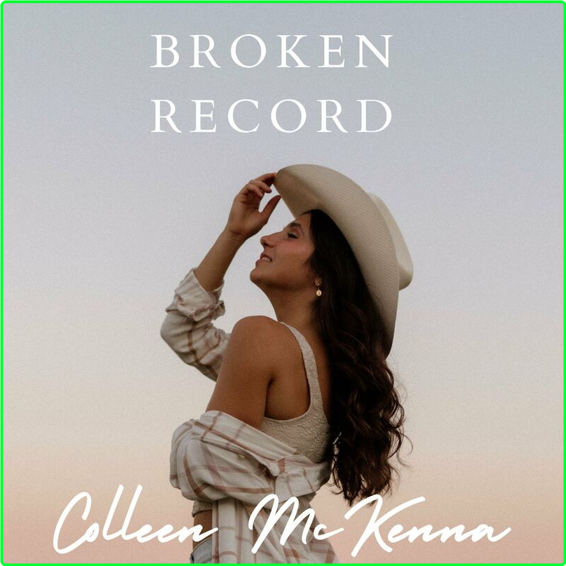 Colleen McKenna Broken Record (2024) WEB [FLAC] 16BITS 44 1KHZ OAHtVfc7_o