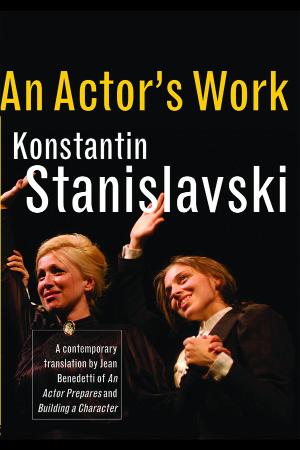 An actors work on a role by Benedetti, JeanStanislavsky, Konstantin