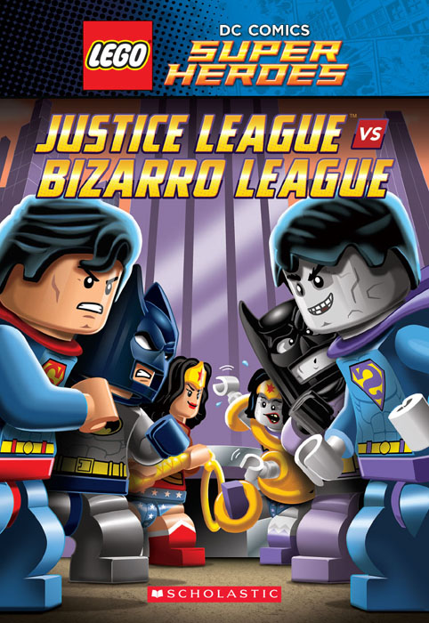 Justice League vs. Bizarro League (2015) (LEGO DC Super Heroes: Chapter Book)