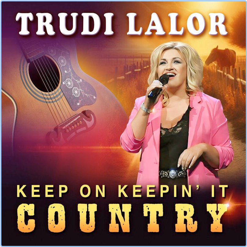 Trudi Lalor Keep On Keepin' It Country (2024) WEB [FLAC] 16BITS 44 1KHZ JwJZpxse_o