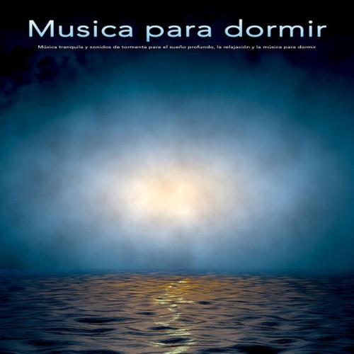 Musica Relajante Para Dormir - Musica para dormir Música tranquila y sonidos de tormenta para el ...