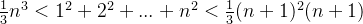 \frac{1}{3}n^3<1^2+2^2+...+n^2<\frac{1}{3}(n+1)^2(n+1)