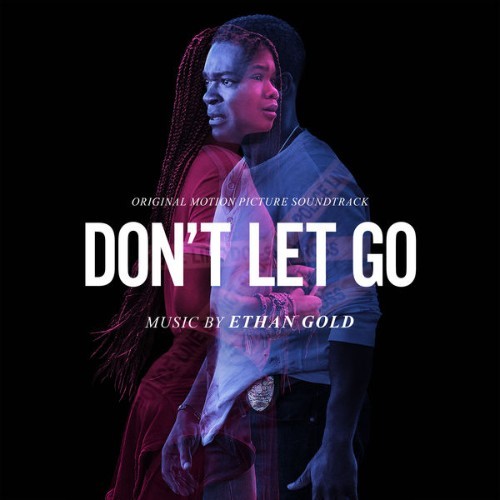 Ethan Gold - Don't Let Go (Original Motion Picture Soundtrack) - 2019