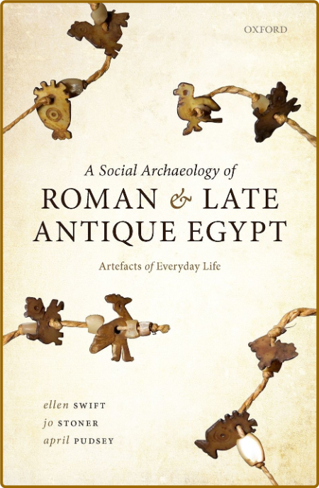  A Social Archaeology of Roman and Late Antique Egypt - Artefacts of Everyday Life LLEYTcFk_o