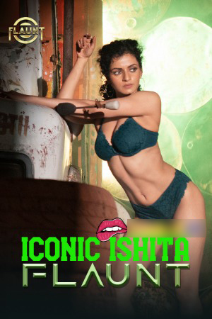 Iconic Ishita (Flaunt) 2025 Hindi Atrangii WEB Series 720p HDRip Download