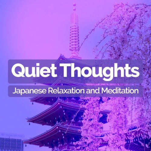 Japanese Relaxation and Meditation - Quiet Thoughts - 2019