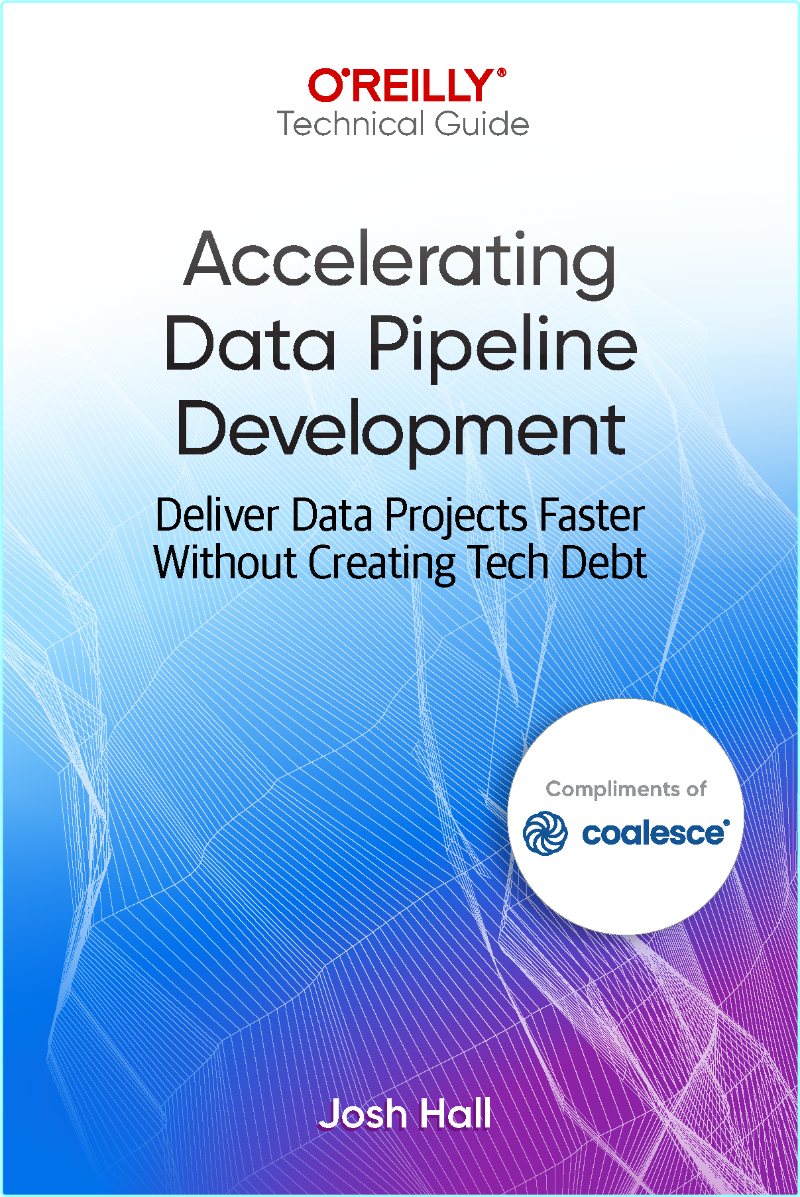 Accelerating Data Pipeline Development True EPUB (Josh Hall)