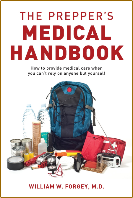 The Prepper's Medical Handbook - How To Provide Medical Care When You Can't Rely O... QEFPBjjH_o