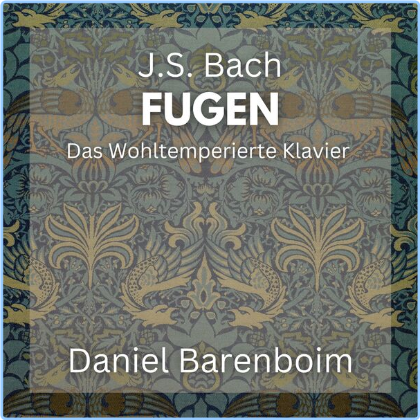 Daniel Barenboim J S Bach Fugen Das Wohltemperierte Klavier I & II (2024) [320 Kbps] 2bvdfFMG_o