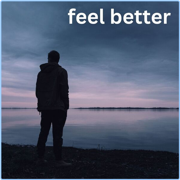 Various Artists - Feel Better (2024) [320 Kbps] UYMW4GK8_o