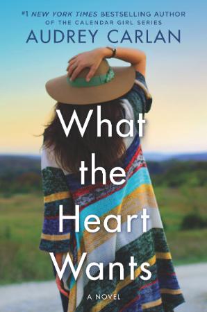 What the Heart Wants by Audrey Carlan