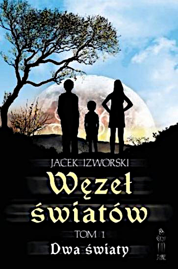 Jacek Izworski - Węzeł światów 01 - Dwa światy