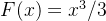 F(x) = x^3/3