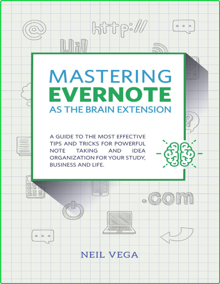 Mastering Evernote As The Brain Extension The Most Effective Tricks For Powerful N...