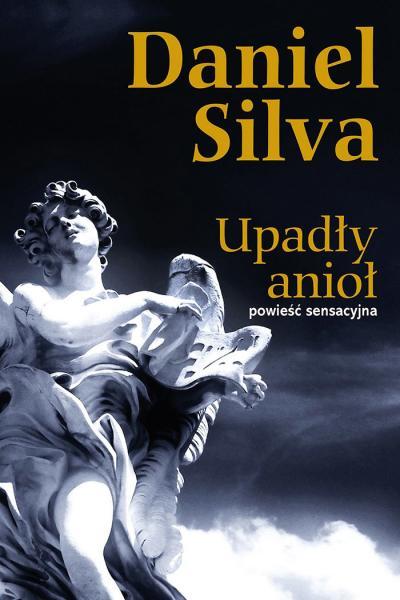 Daniel Silva - Gabriel Allon 12 - Upadły anioł 