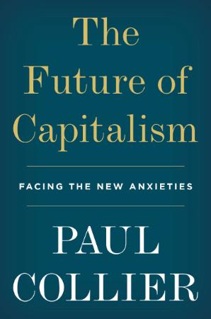 The Future of Capitalism - Facing the New Anxieties