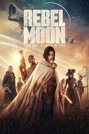 Rebel Moon Part One A Child of Fire 2023 720p 1080p WEBRip