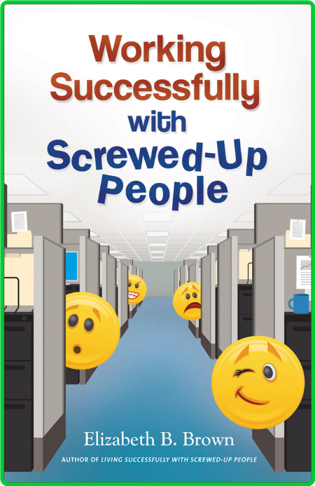 Working Successfully with Screwed-Up People by Elizabeth B  Brown  O9EAXEWq_o