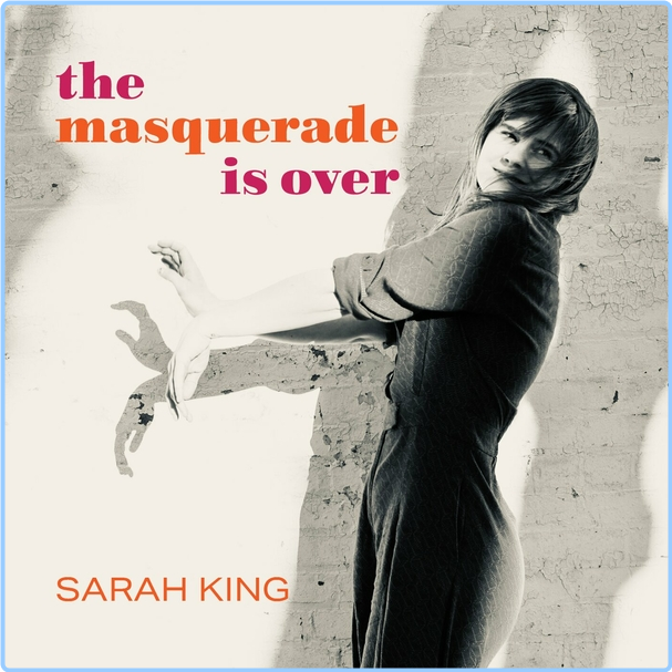 Sarah King The Masquerade Is Over (2024) WEB [FLAC] 16BITS 44 1KHZ QpHngnLj_o