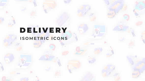 Delivery - Isometric Icons - VideoHive 36117697