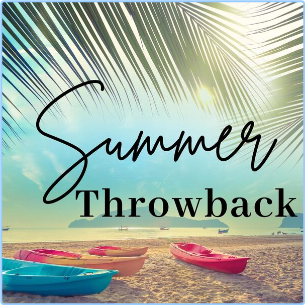 Various Artists - Summer Throwback (2024) [320 Kbps] KWsYf7Gw_o