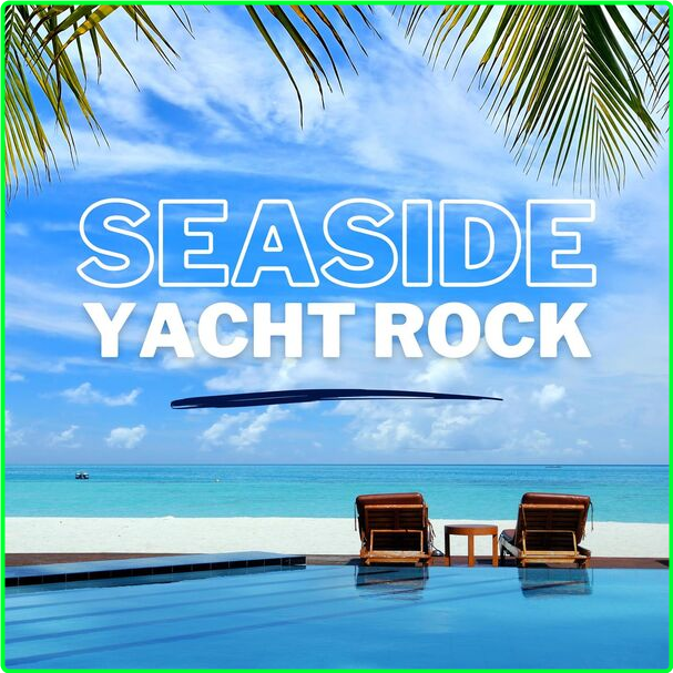 Various Artists - Seaside Yacht Rock (2024) [320 Kbps] I3Ntxpiq_o