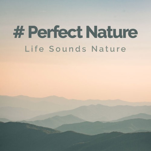 Life Sounds Nature - # Perfect Nature - 2019