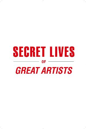 Secret Lives of Great Artists What Your Teachers Never Told You About Master Paint...