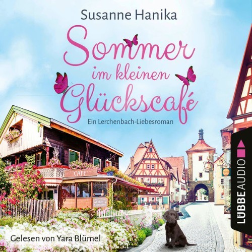 Susanne Hanika - Sommer im kleinen Glückscafé - Ein Lerchenbach-Liebesroman  (Ungekürzt) - 2021