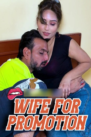 Wife For Promotion 2024 Hindi Uncut Short Films 720p HDRip Download