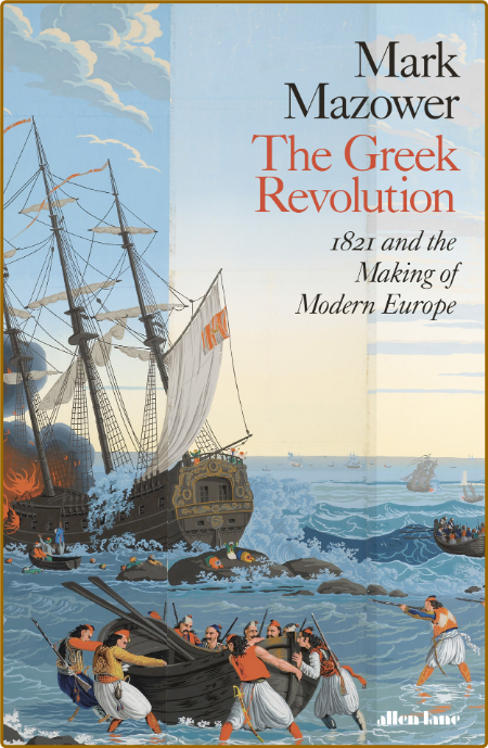 The Greek Revolution  1821 and the Making of Modern Europe by Mark Mazower  AMy3YGwn_o