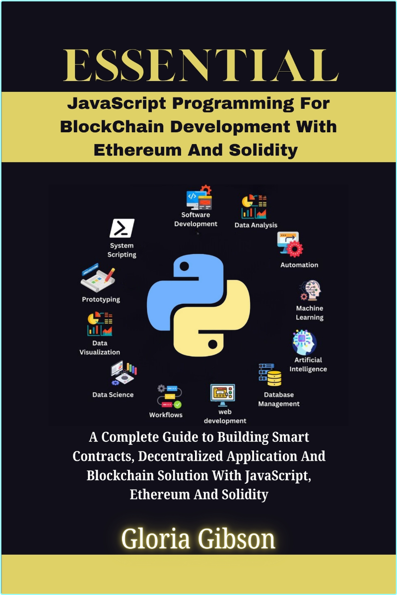 Essential JavaScript Programming For Blockchain Development With Ethereum And Solidity – (GIBSON, GLORIA)