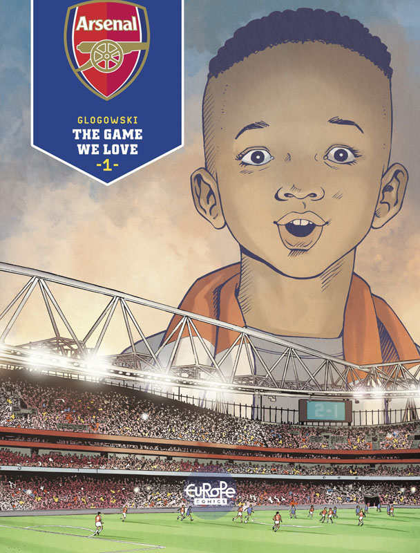 Arsenal FC v01 - The Game We Love (Europe Comics 2019)