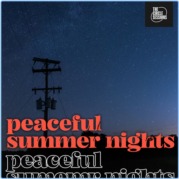 Various Artists - - Peaceful Summer Nights By The Circle Sessions (2024) [320 Kbps] 1dlBRy4h_o