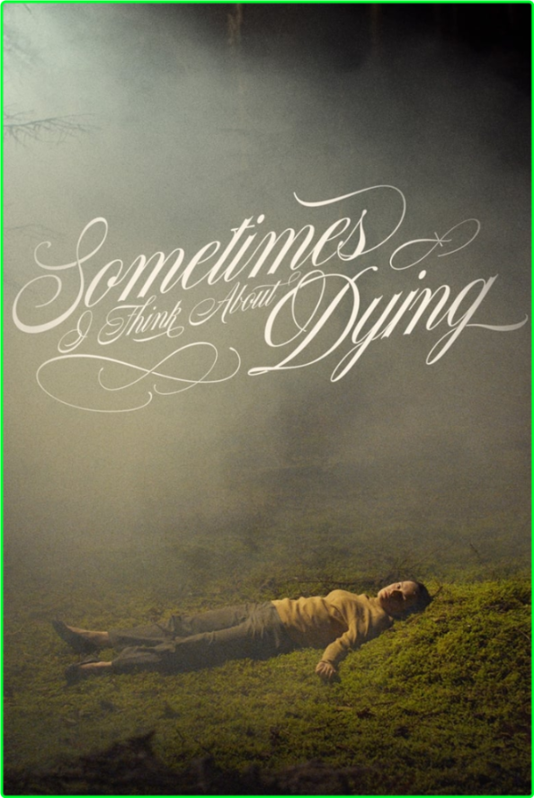 Sometimes I Think About Dying (2024) [1080p/720p] WEB (x264/x265) [6 CH] SDvzv9IS_o